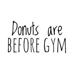 ''Donuts are before gym'' Quote Illustration