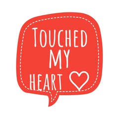 ''Touched my heart'' Quote Illustration
