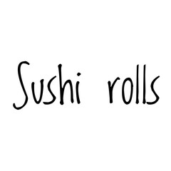 Fototapeta na wymiar ''Sushi rolls'' Quote Illustration