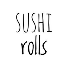 ''Sushi rolls'' Quote Illustration