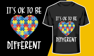 Autism Awareness T-shirt, IT'S OK TO BE DIFFERNT, T shirt Design Idea,