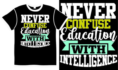 never confuse education with intelligence, wisdom teeth, educational saying, talent wisdom nature, positive quotes, life events inspirational quotes element