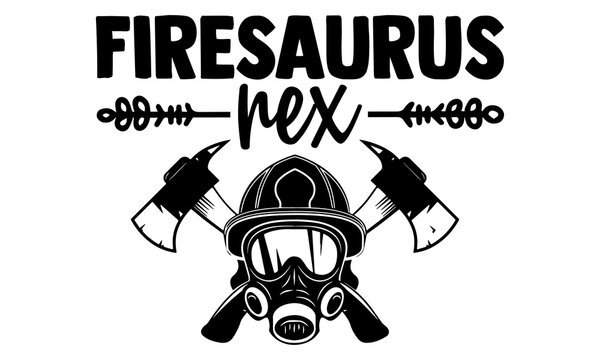 Firesaurus rex- Firefighter t shirts design, Hand drawn lettering phrase, Calligraphy t shirt design, Isolated on white background, svg Files for Cutting Cricut and Silhouette, EPS 10