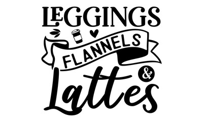 Obraz premium Leggings flannels & lattes, Monochrome greeting card or invitation, Winter holiday poster template, banners, textiles, gifts, shirts, mugs or other gifts, Isolated vector illustration