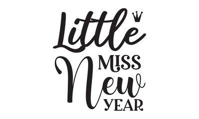 Little miss new year, Text calligraphy inscription card design,  Winter holidays related typographic quote, Vector vintage illustration, vector lettering at green  tree