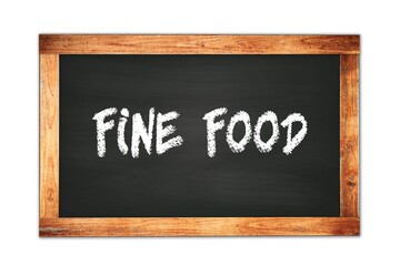 Obraz premium FINE FOOD text written on wooden frame school blackboard.