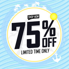 Sale 75% off, poster design template, discount banner. Summer season offer, vector illustration