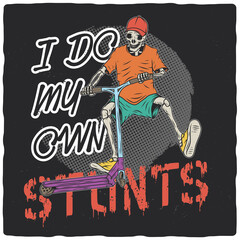T-shirt or poster design with illustration of a skeleton on a scooter. Ready apparel design.