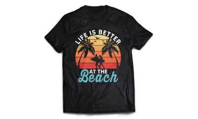 Life is better at the beach, Summer beach t-shirt Design