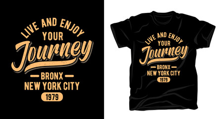 Live and enjoy your journey typography t-shirt design