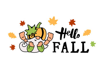 Hello Fall handwritten lettering and adorable gnome with pumpkin hat and autumn leaves on white background. Vector illustration.