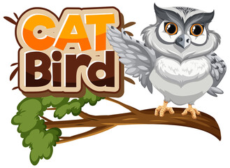 White owl on branch cartoon character with Cat Bird font banner isolated