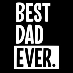 best dad ever on black background inspirational quotes,lettering design