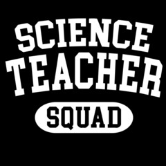 Fototapeta na wymiar science teacher squad on black background inspirational quotes,lettering design