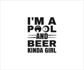  I'm a pool and beer kinda girl, Billiards Pool Svg, Billiards SVG,  Billiards Pool Design, Billiards typography design