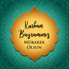 Feast of the Sacrifice Greeting Card. Eid al-Adha Mubarak. Kurban Bayraminiz Kutlu Olsun. Holy days of muslim community.
