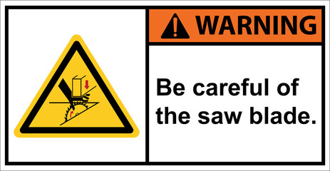 Be careful with the blades you use to cut wood.,Warning sign.