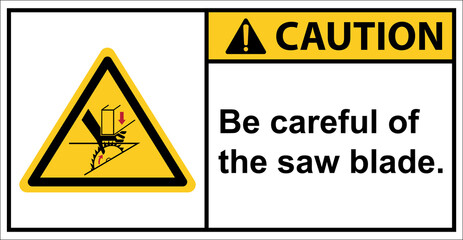 Be careful with the blades you use to cut wood.,Caution sign.