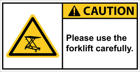 Beware of the dangers of manual forklifts.,Caution sign