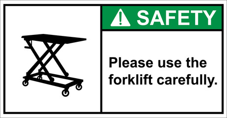 Beware of the dangers of manual forklifts.,Safety sign