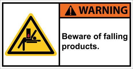 Beware of impact products Do not stand in the way of placing products.,Warning Sign