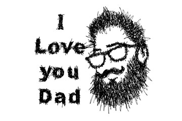 Father's Day. Drawing of a man with the inscription I LOVE YOU DAD