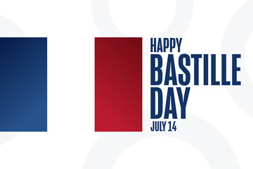 Happy Bastille Day. French National Day. July 14. Holiday concept. Template for background, banner, card, poster with text inscription. Vector EPS10 illustration.