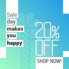 trendy design square banner 20 percent off discount. sale day makes you happy lettering for social media post, online stores, web internet ads. cyan gradient promotional business illustration