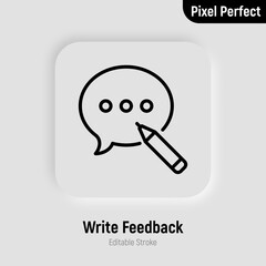 Write feedback, review thin line icon. Speech bubble with pencil. Pixel perfect, editable stroke. Vector illustration.