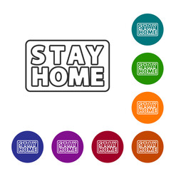 Black line Stay home icon isolated on white background. Corona virus 2019-nCoV. Set icons in color circle buttons. Vector.