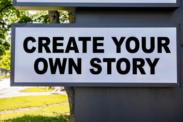Create Your Own Story. On the street advertising sign