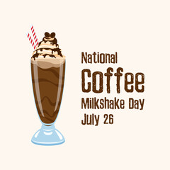 National Coffee Milkshake Day vector. Ice coffee drink vector. Glass of milkshake icon. Chocolate milkshake with cocoa topping and whipped cream vector. Coffee Milkshake Day Poster, July 26