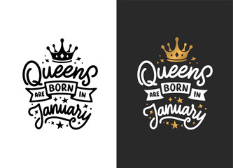 Queens are born in January hand drawn lettering. Birthday t-shirt design. Vector vintage illustration.