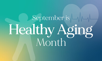 Fototapeta premium Healthy Aging month is observed every year in September, which gives national attention to focus on passions in life and the positive aspects of growing older. Vector illustration
