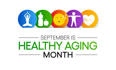 Healthy Aging month is observed every year in September, which gives national attention to focus on passions in life and the positive aspects of growing older. Vector illustration
