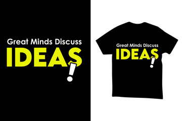 Great Minds Discuss Ideas black Yellow  T-Shirt Template