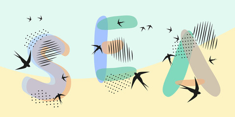 Summer banner. Seashore, sand, birds, lettering Sea. Hand drawn letters. Spots, dot strokes. Vector illustration of pastel soft colors.