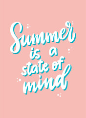 Hand lettering quote 'Summer is a state of mind' on pink background. Good for posters, prints, cards, banners, t-shirt design, stickers, etc. EPS 10