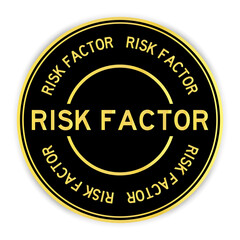 Black and gold color round label sticker with word risk factor on white background