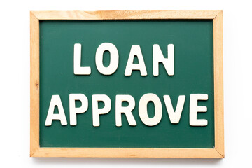 Alphabet letter in word loan approved in blackboard on white background