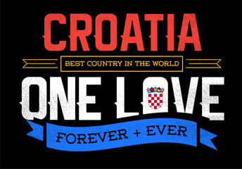 Country Inspiration Phrase for Poster or T-shirts. Creative Patriotic Quote. Fan Sport Merchandising. Memorabilia. Croatia.