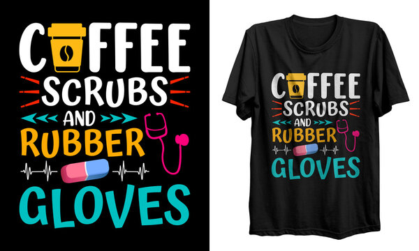 Coffee scrubs T-Shirt Design | Nurse t-shirt design | Vector graphic, typographic poster, vintage, label, badge, logo, icon or t-shirt.