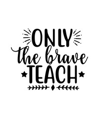 Teacher T-Shirt, Teachers gift Tee, Custom Teachers Tee, Student and Teachers Tee, Happy Teachers Day Tee, Funny Teachers Tee,Teach T-Shirt, Teachers gift Tee, Custom Teachers Tee, Student and Teacher