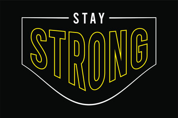 stay strong design vector for print