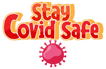 Stay Covid Safe font in cartoon style with coronavirus icon isolated on white background