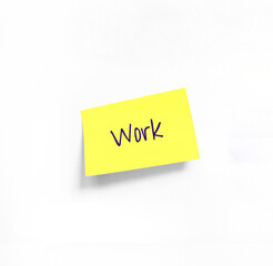 Isolated Yellow sticker with Work Handwriting text on white Whatman paper. Concept programming, testing, business. Handwriting text, copy space
