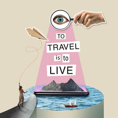 To travel is to live. Creative collage on the theme of travel. Active recreation concept.