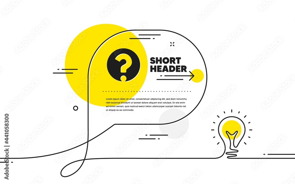 Poster Question mark icon. Continuous line idea chat bubble banner. Support help sign. FAQ symbol. Question mark icon in chat message. Talk comment light bulb background. Vector