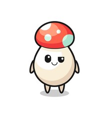 mushroom cartoon with an arrogant expression