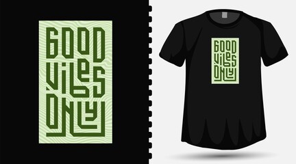 Good Vibes Only square vertical typography lettering t shirt design template for print t shirt fashion clothing and poster